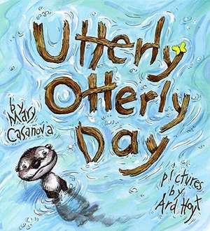 Utterly Otterly Day de Mary Casanova