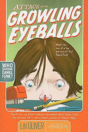 Attack of the Growling Eyeballs de Lin Oliver