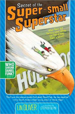 Secret of the Super-Small Superstar de Lin Oliver