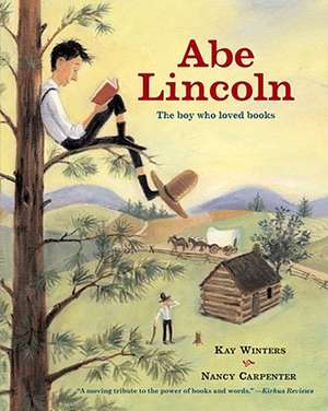 Abe Lincoln: The Boy Who Loved Books de Kay Winters