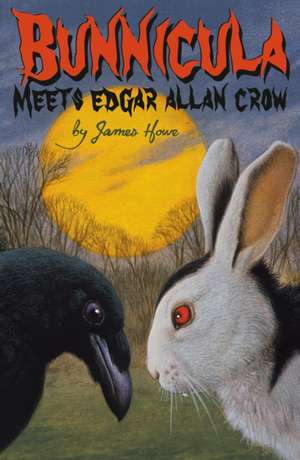 Bunnicula Meets Edgar Allan Crow de James Howe