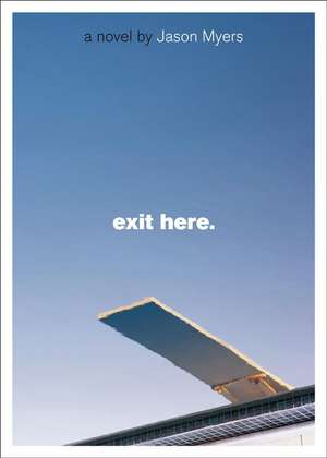 Exit Here. de Jason Myers