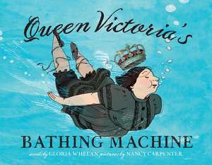 Queen Victoria's Bathing Machine de Gloria Whelan