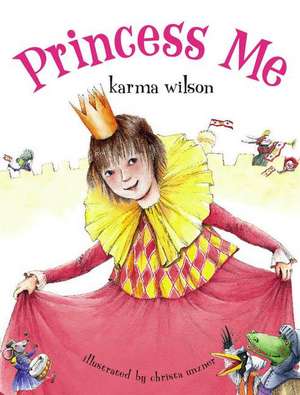 Princess Me de Karma Wilson