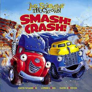 Smash! Crash! de Jon Scieszka