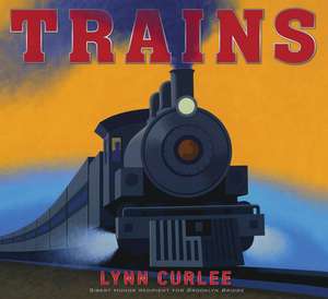 Trains de Lynn Curlee