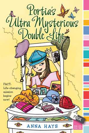 Portia's Ultra Mysterious Double Life de Anna Hays