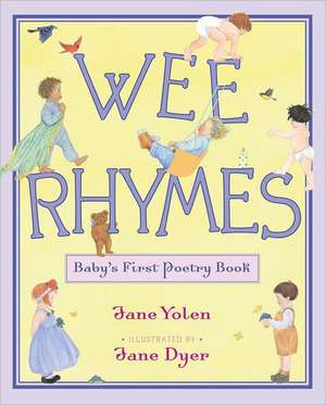 Wee Rhymes: Baby's First Poetry Book de Jane Yolen