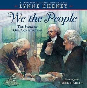 We the People: The Story of Our Constitution de Lynne Cheney