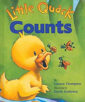 Little Quack Counts de Lauren Thompson