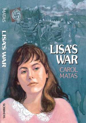 Lisa's War de Carol Matas