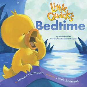 Little Quack's Bedtime de Lauren Thompson