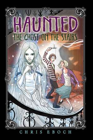 The Ghost on the Stairs de Chris Eboch