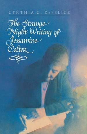 The Strange Night Writing of Jessamine Colter de Cynthia De felice