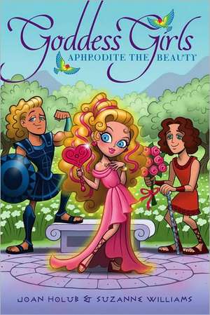 Aphrodite the Beauty de Joan Holub