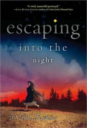 Escaping Into the Night de D. Dina Friedman