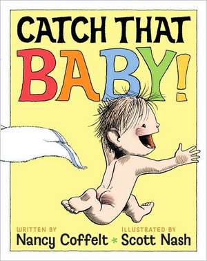 Catch That Baby! de Nancy Coffelt