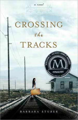Crossing the Tracks de Barbara Stuber