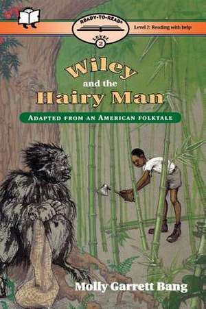 Wiley and the Hairy Man de Molly Bang