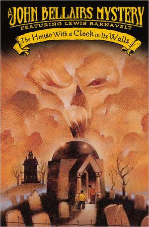 The House with a Clock in Its Walls de John Bellairs