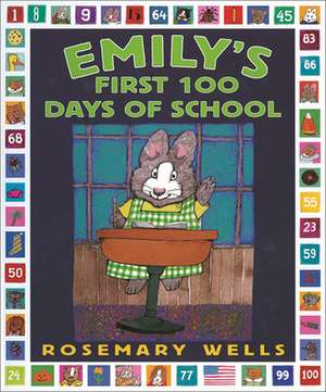 Emily's First 100 Days of School: The Story of the Allied Invasion de Rosemary Wells