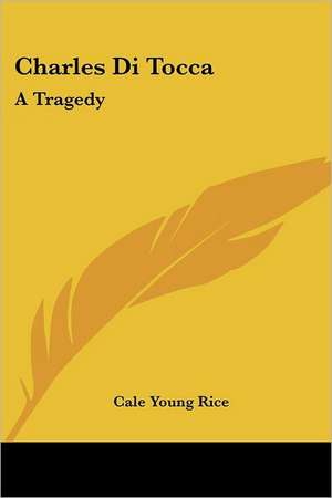 Rice, C: Charles Di Tocca
