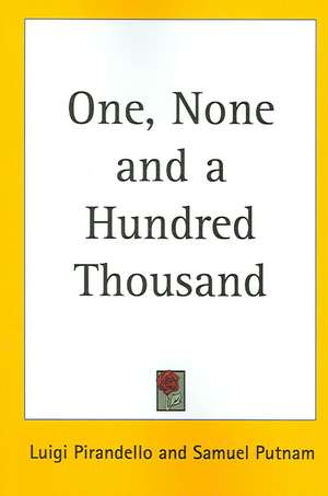 ONE, NONE AND A HUNDRED THOUSAND de Luigi Pirandello