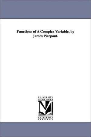 Functions of a Complex Variable, by James Pierpont.: Tome II de James Pierpont