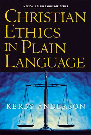 Christian Ethics in Plain Language de Kerby Anderson