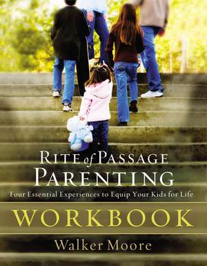 Rite of Passage Parenting Workbook de Walker Moore