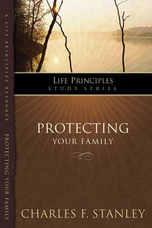 Protecting Your Family de Charles F. Stanley