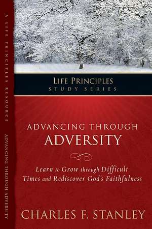 Advancing Through Adversity de Charles F. Stanley