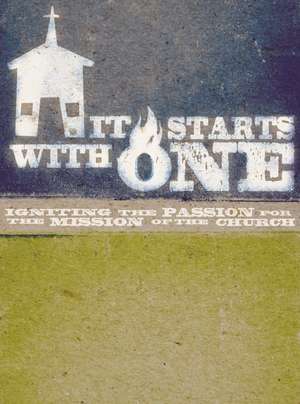 It Starts with One Participant's Guide: Igniting the Passion for the Mission of the Church de Seacoast Church