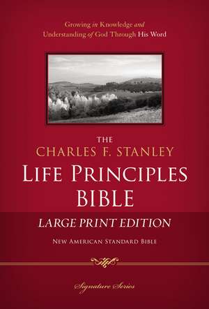 NASB, The Charles F. Stanley Life Principles Bible, Large Print, Hardcover: Large Print Edition de Charles F. Stanley