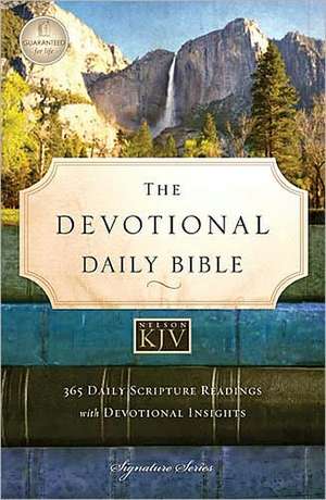 Devotional Daily Bible-KJV: 365 Daily Scripture Readings with Devotional Insights de Nelson Bibles