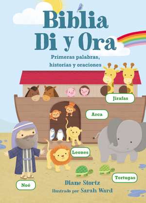 Biblia Di y Ora: Primeras palabras, historias y oraciones de Diane M. Stortz