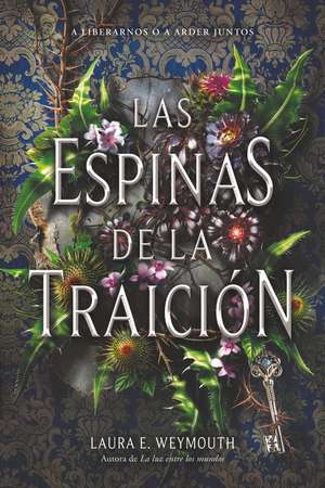 Las espinas de la traición: A Treason of Thorns (Spanish edition) de Laura E Weymouth