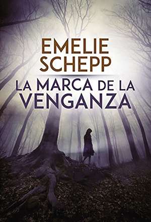 marca de la venganza de Emelie Schepp