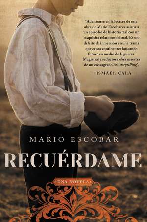 Remember Me \ Recuérdame (Spanish edition): El barco que salvó a quinientos niños republicanos de la Guerra Civil Española de Mario Escobar