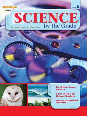 Science by the Grade, Grade 5: Essentials and Exploration de Harcourt Achieve