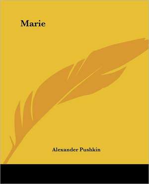 Pushkin, A: Marie