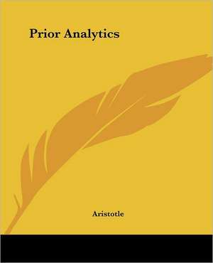 Aristotle: Prior Analytics