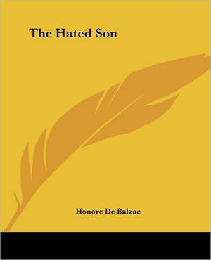 The Hated Son de Honore De Balzac