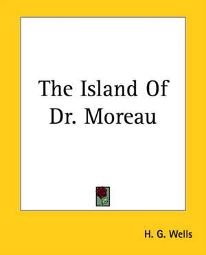 The Island Of Dr. Moreau de H. G. Wells