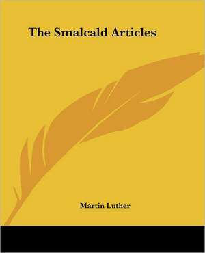 The Smalcald Articles de Martin Luther