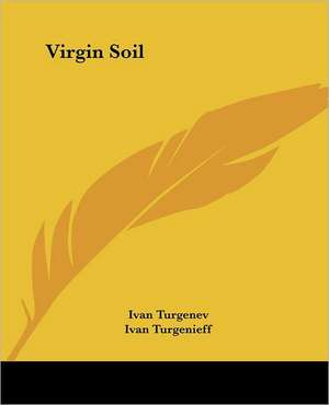 Virgin Soil de Ivan Turgenev