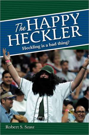 The Happy Heckler: Canto I de Robert S. Szasz