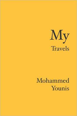 My Travels: The Disciplines, Skills, and Heart of a Christian Coach de Mohammed Younis