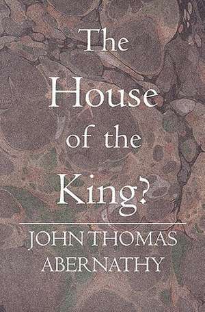 The House of the King?: 7 Things You Do and Don't Do in the Pulpit de John Thomas Abernathy