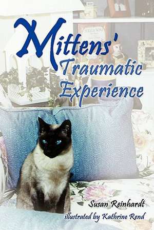 Mittens' Traumatic Experience: Book One of the Qua Nie Saga de Susan L. Reinhardt